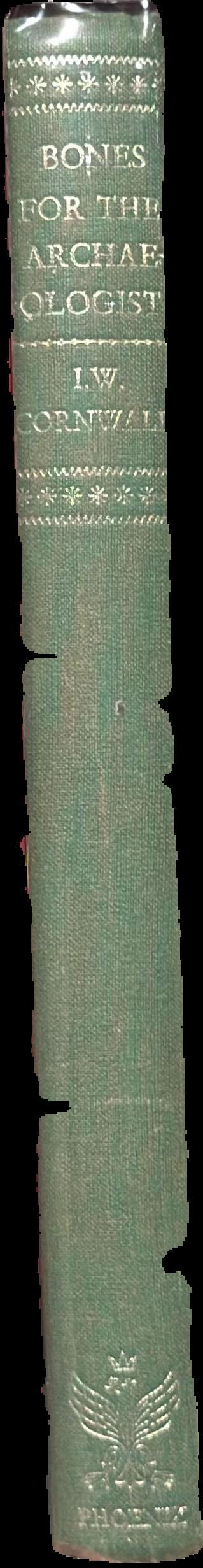 Bones for the archaeologist / by I.W. Cornwall live spine