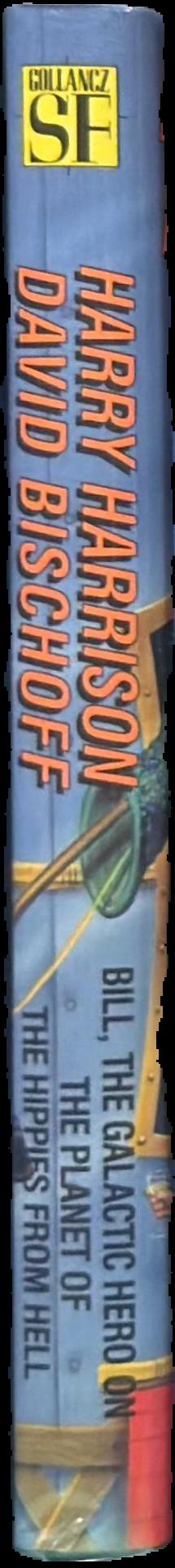 Bill, the galactic hero on the planet of the hippies from hell live spine