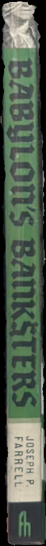 Babylon's banksters : the alchemy of deep physics, high finance and ancient religion live spine