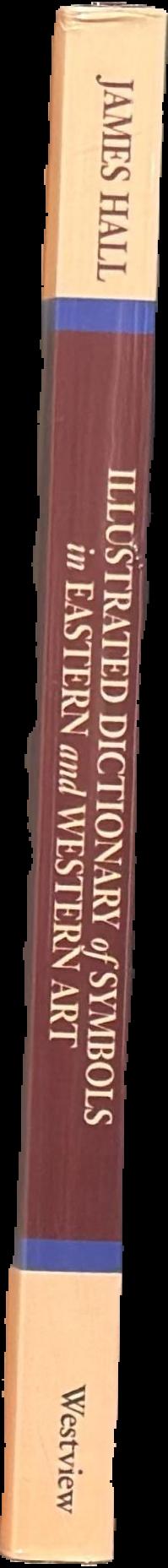 Illustrated dictionary of symbols in Eastern and Western art live spine