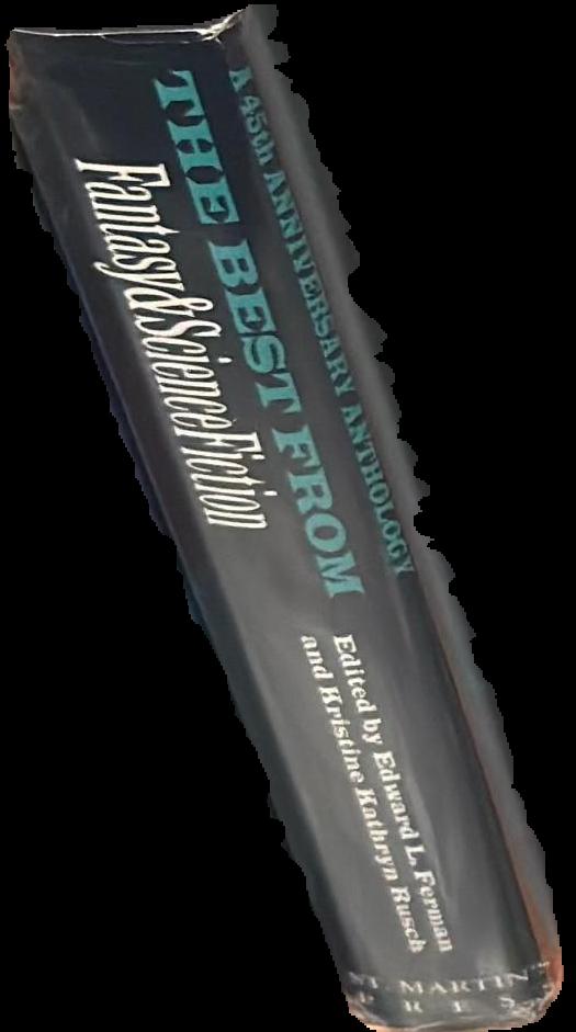 The best from fantasy & science fiction : a 45th anniversary anthology / edited by Kathryn Rusch and Edward L. Ferman live spine