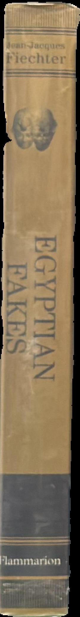 Egyptian fakes : masterpieces that duped the art world and the experts who uncovered them live spine