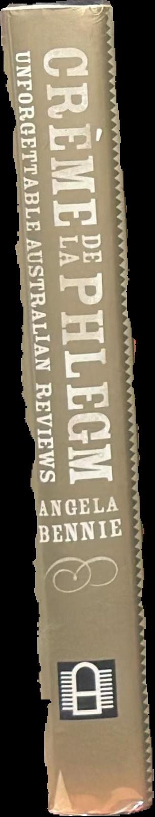 Creme de la phlegm : unforgettable Australian reviews live spine