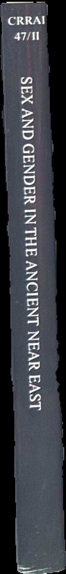 Sex and gender in the ancient Near East : proceedings of the 47th Recontre Assyriologique Internationale, Helsinki, July 2-6, 2001 : part I live spine