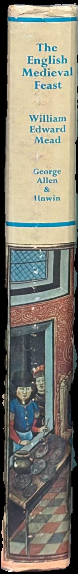 The English medieval feast / by William Edward Mead live spine
