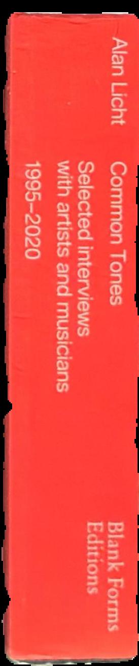 Common tones : selected interviews with artists and musicians, 1995-2020 live spine