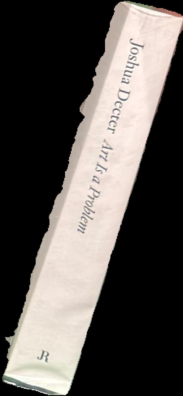 Art is a problem : selected criticism, essays, interviews, and curatorial projects (1986-2012) live spine