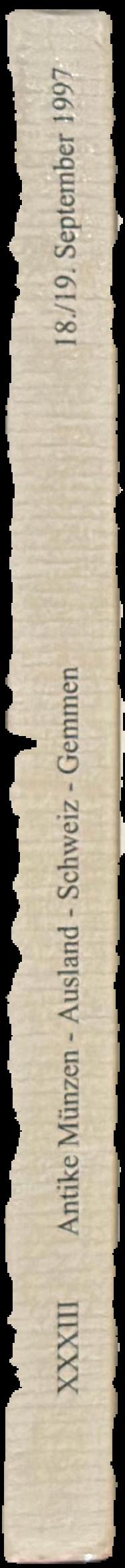Antike munzen : Griechen, Romer, Byzantiner, Judische munzen : Auslandische gold- und silbermunzen : Schweizer munzen und banknoten : Geschnittene steine und schmuck der antike : auktion XXXIII live spine
