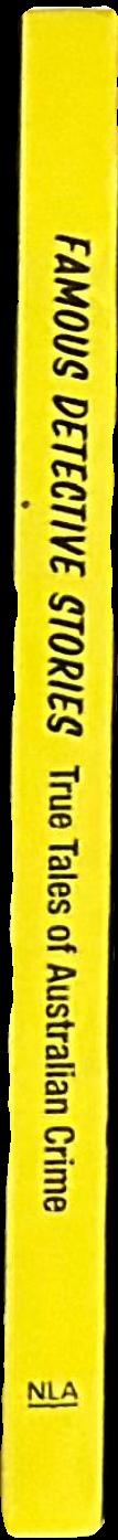 Famous detective stories : true tales of Australian crime live spine