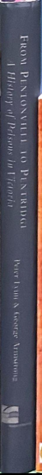 From Pentonville to Pentridge : a history of prisons in Victoria live spine