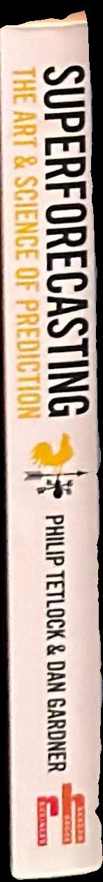 Superforecasting : the art and science of prediction live spine