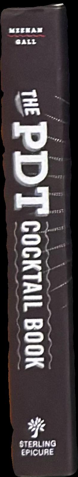 The PDT cocktail book : the complete bartender's guide from the celebrated Speakeasy live spine