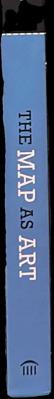 The map as art : contemporary artists explore cartography live spine