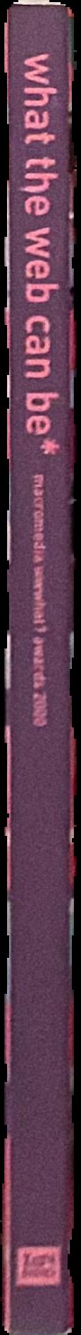 What the web can be : Macromedia WWWhat? awards 2000 live spine