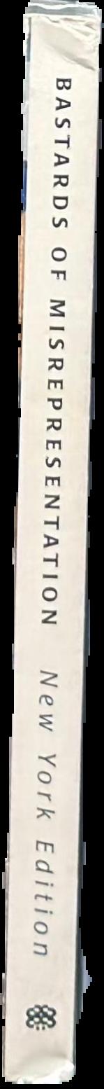 Bastards of misrepresentation : New York edition live spine