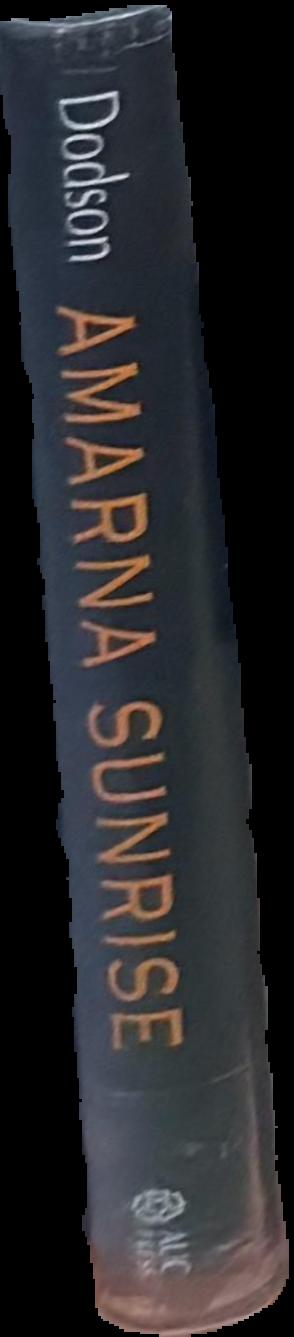 Amarna sunrise : Egypt from the Golden Age to the Age of Heresy live spine