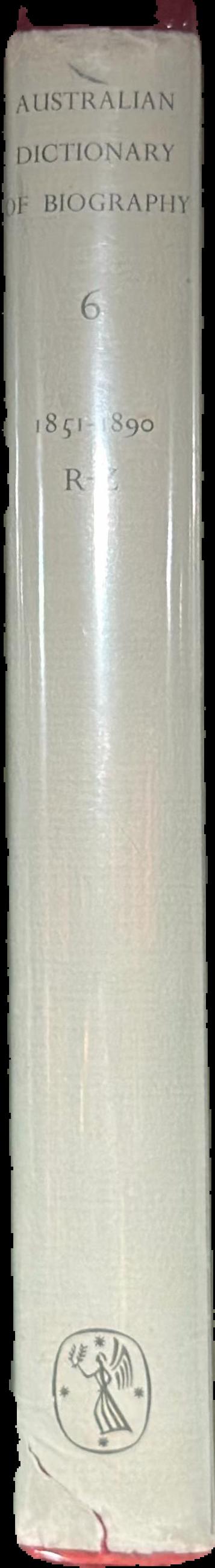 Australian dictionary of biography : volume 6 : 1851-1890 R-Z live spine