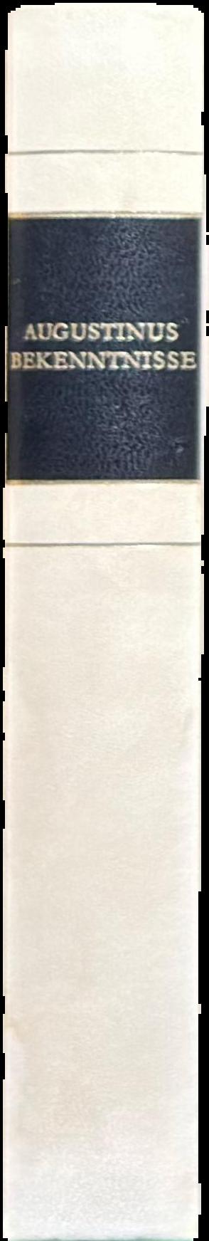Bekenntnisse / Aurelius Augustinus ; eingeleitet, übertragen von Wilhelm Thimme live spine