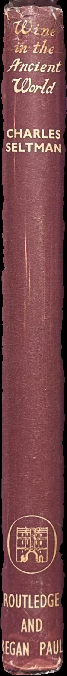 Wine in the ancient world / Charles Seltman live spine