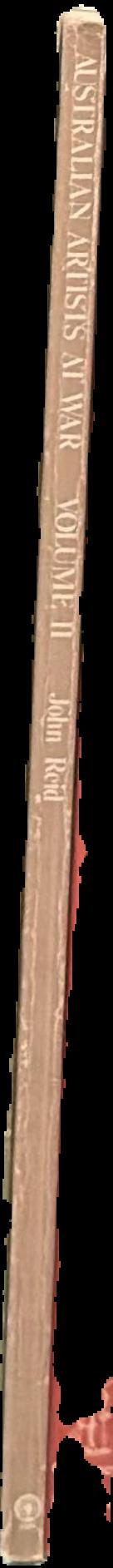 Australian artists at war : volume I [1885-1925] : complied from the Australian War Memorial collection live spine