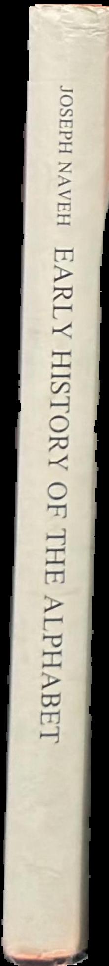 Early history of the alphabet : an introduction to West Semitic epigraphy and palaeography live spine