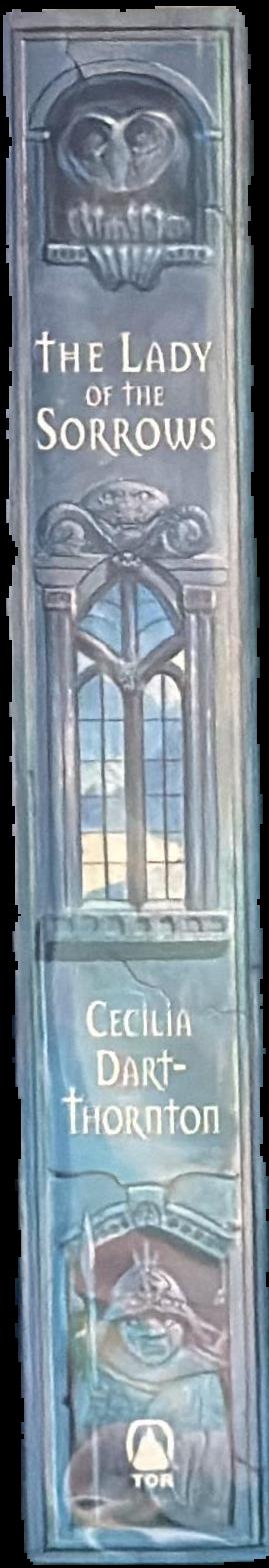The lady of the sorrows / Cecilia Dart-Thornton live spine