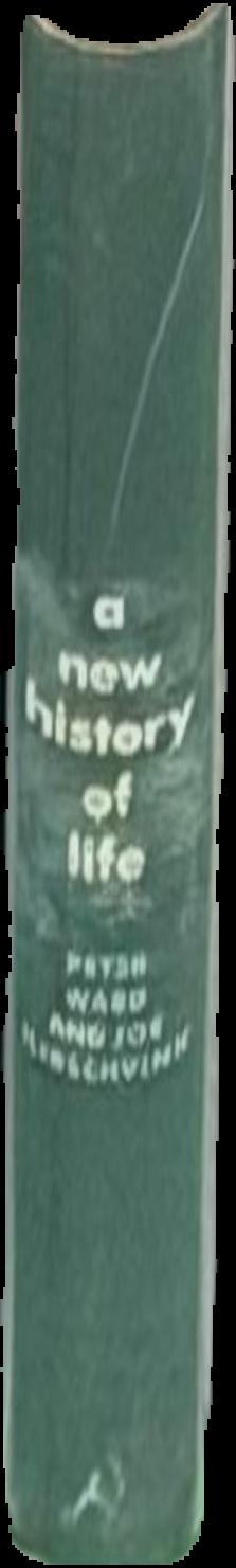 A new history of life : the radical new discoveries about the origins and evolution of life on Earth live spine