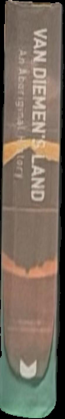 The history of Van Diemen's Land : from the year 1824 to 1825, inclusive, during the administration of Lieutenant-Governor George Arthur / by Henry Melville ; edited with an introduction, notes and commentary by George Mackaness live spine