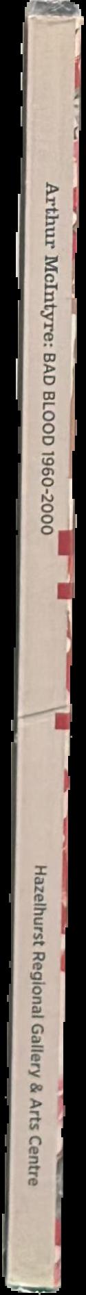 Arthur McIntyre : bad blood 1960-2000 live spine