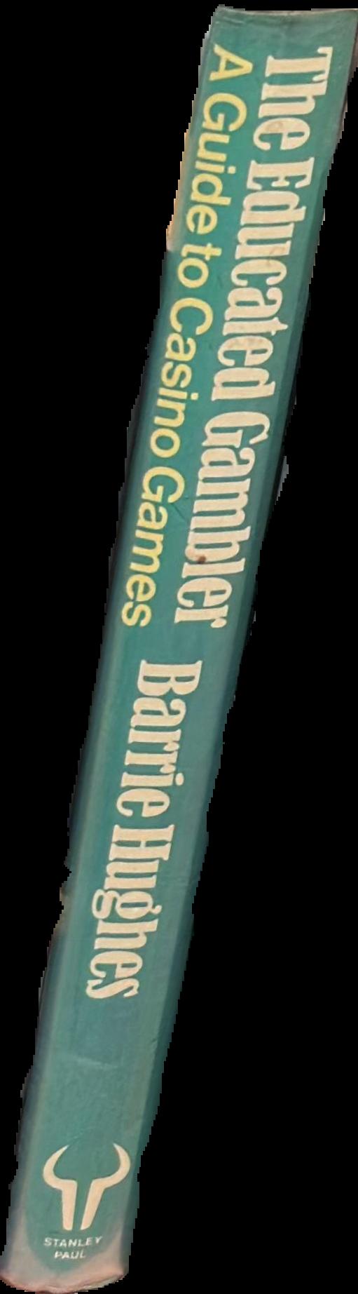 The educated gambler : a guide to casino games live spine