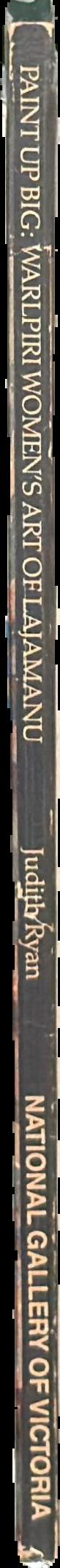 Paint up big : Warlpiri women's art of Lajamanu live spine