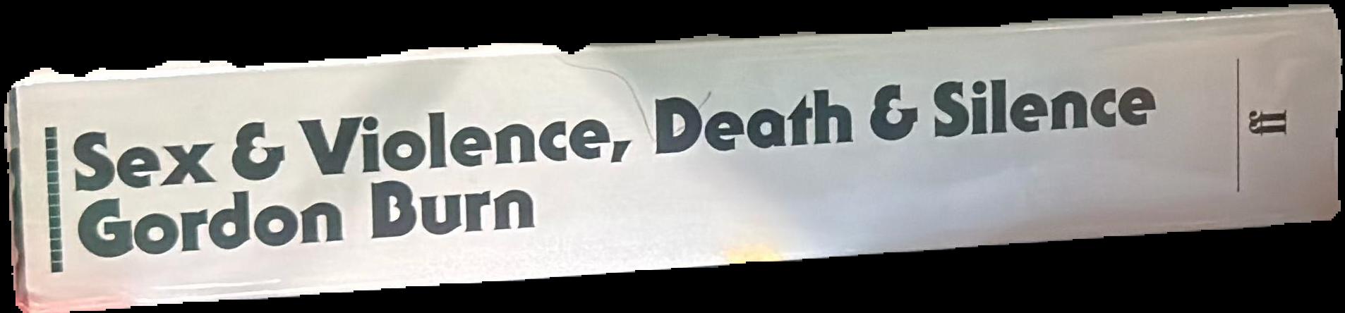 Sex & violence, death & silence : encounters with recent art live spine