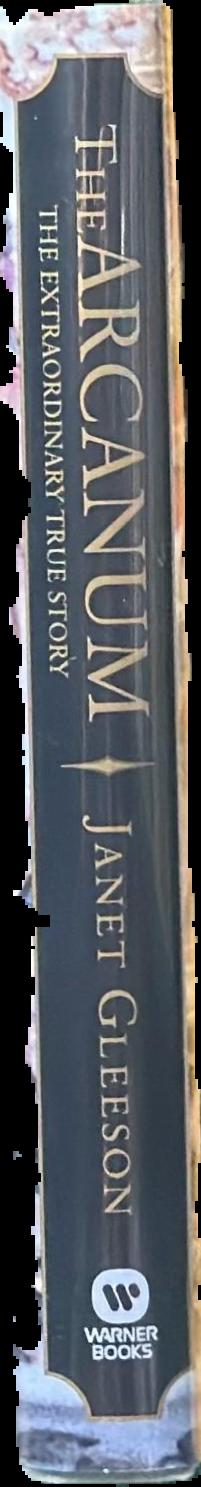 The arcanum : the extraordinary true story live spine
