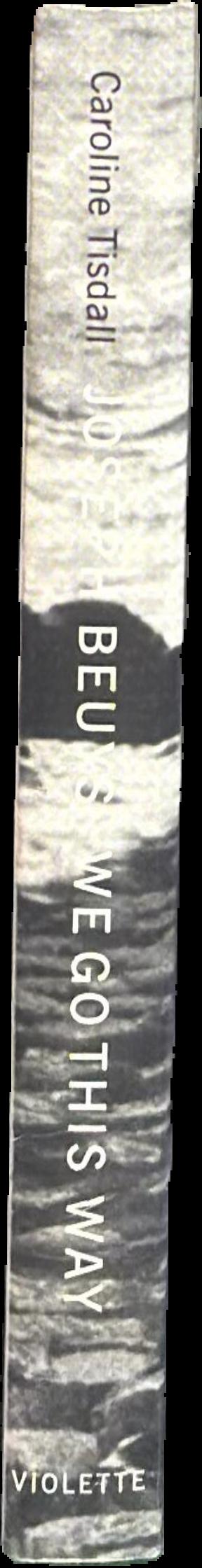 Joseph Beuys : we go this way live spine
