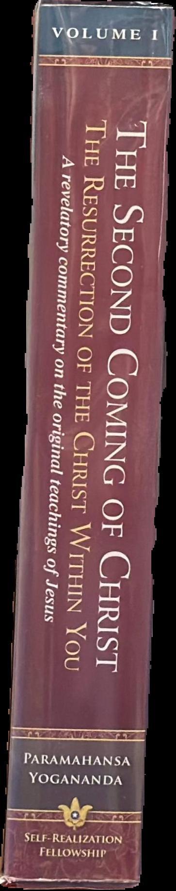 The second coming of Christ : the resurrection of the Christ within you : a revelatory commentary on the original teachings of Jesus : volume I live spine