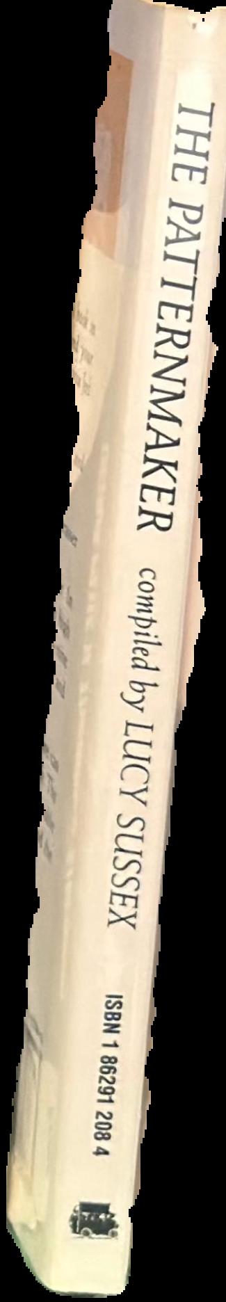The patternmaker : nine science fiction stories / compiled by Lucy Sussex live spine