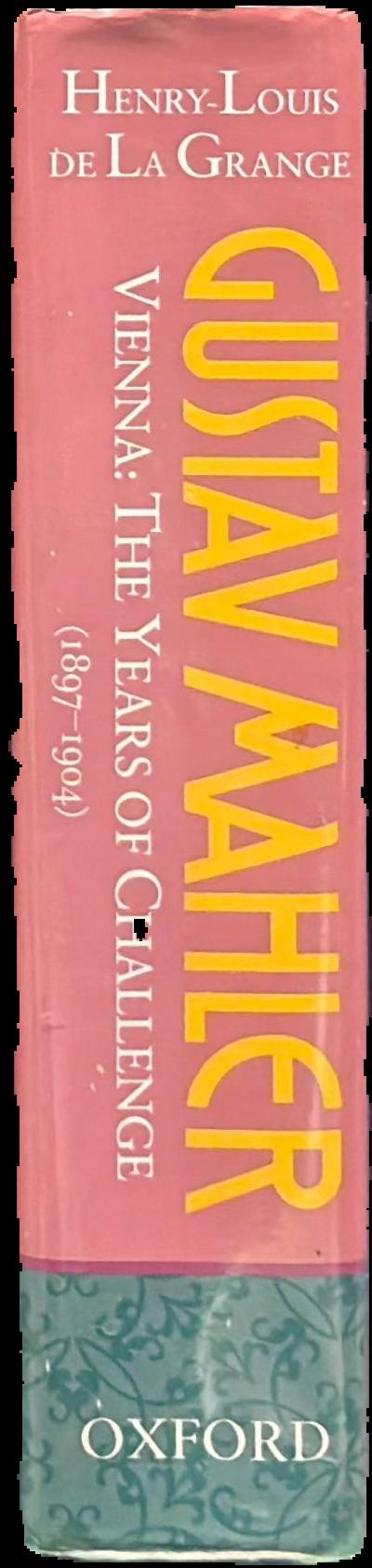 Gustav Mahler : volume 2 : Vienna: the years of challenge (1897-1904) live spine