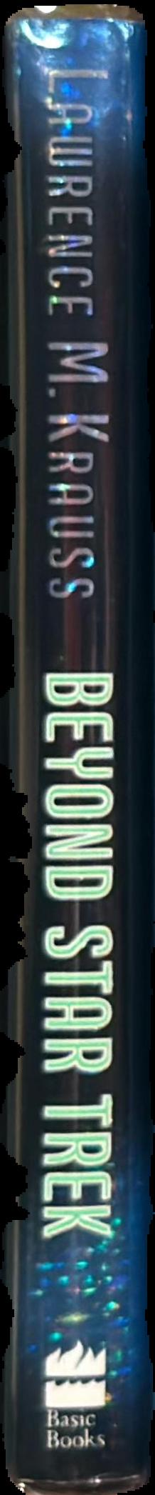 Beyond star trek : physics from alien invasions to the end of time live spine