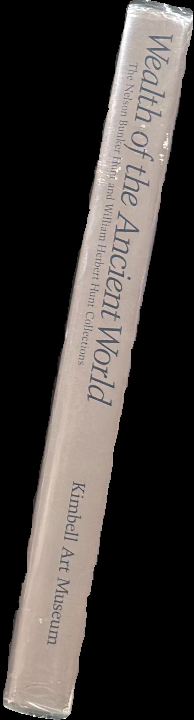 Wealth of the ancient world : the Nelson Bunker Hunt and William Herbert Hunt collections live spine