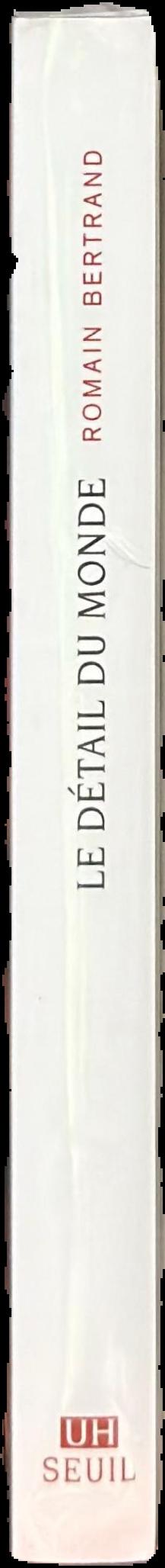 Le détail du monde : l'art perdu de la description de la nature = the detail of the world : the lost art of describing nature live spine