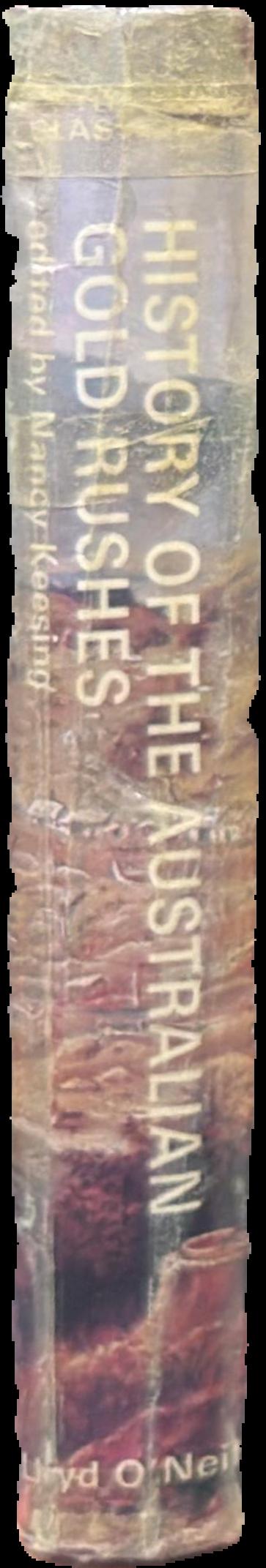 History of the Australian gold rushes by those who were there live spine
