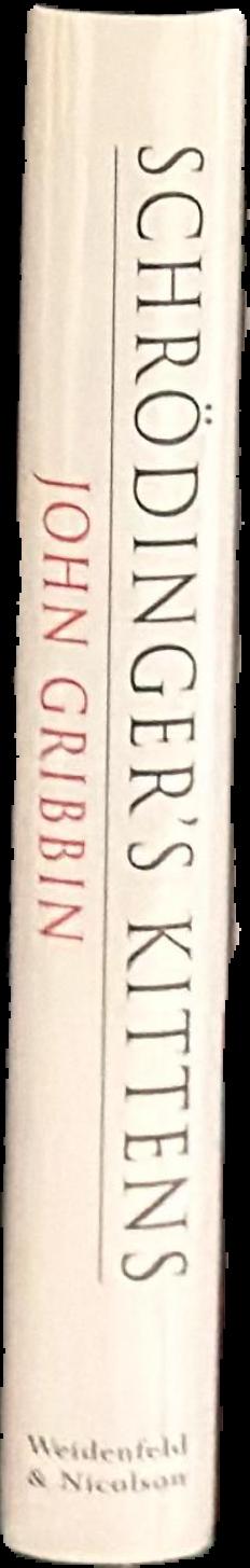 Schrödinger's kittens : and the search for reality / John Gribbin live spine