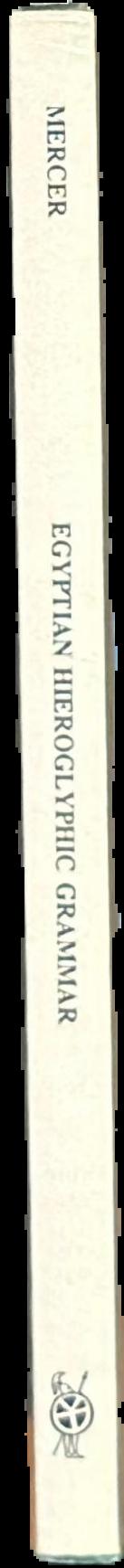 Egyptian hieroglyphic grammar : with vocubularies, exercises, chrestomathy (a first-reader), sign-list & glossary live spine