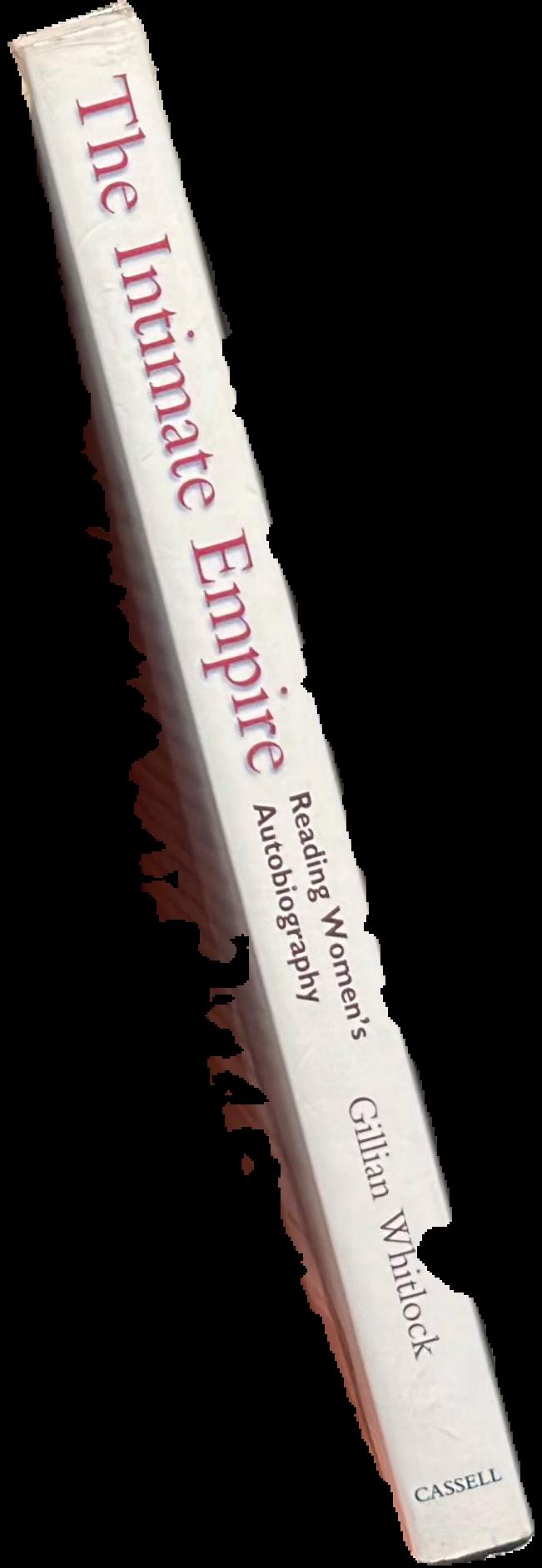 The intimate empire : reading women's autobiography / Gillian Whitlock live spine