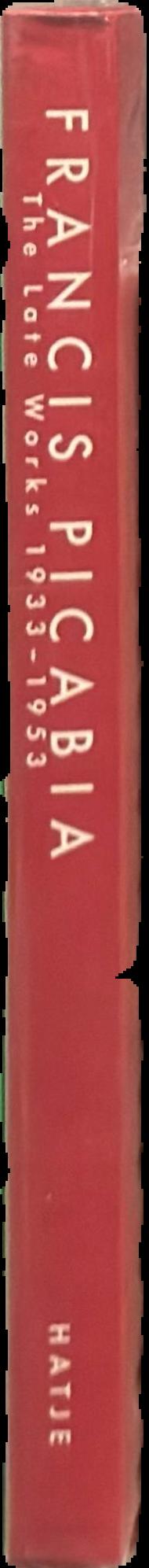 Francis Picabia : the late works 1933-1953 live spine