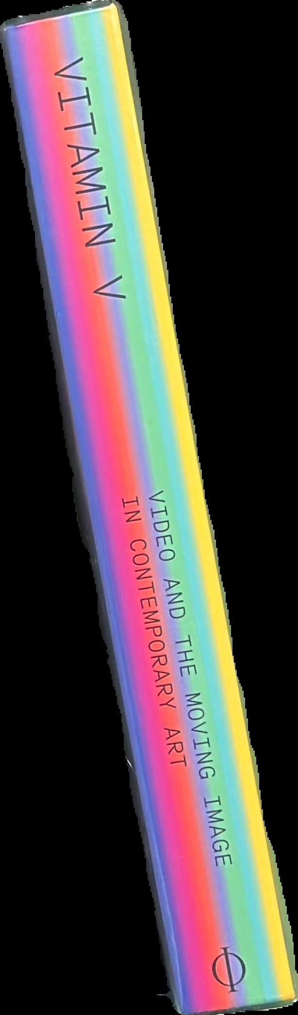 Vitamin V : video and the moving image in contemporary art live spine