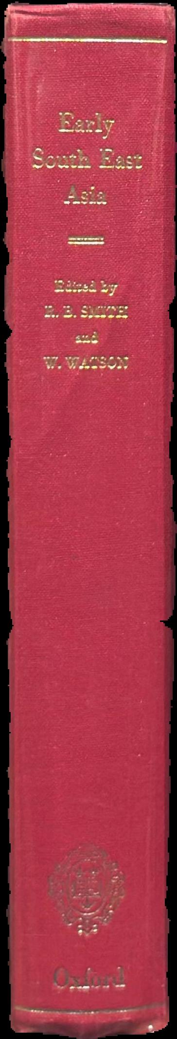 Early South East Asia : essays in archaeology, history, and historical geography / edited by R. B. Smith and W. Watson live spine