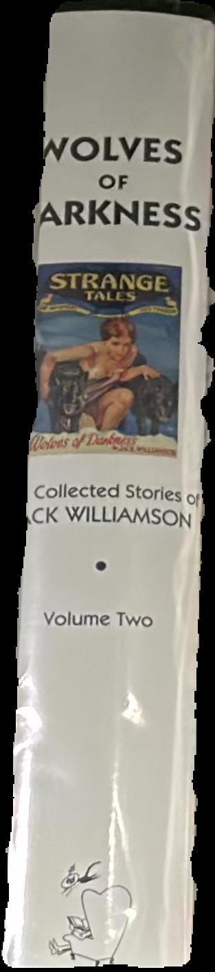Wolves of darkness : the collected stories of Jack Williamson : volume two / foreword by Harlan Ellison live spine