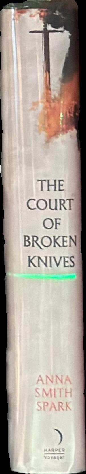 The court of broken knives / Anna Smith Spark live spine