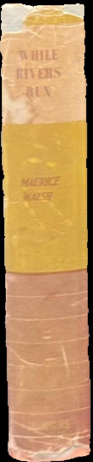 While rivers run / Maurice Walsh live spine